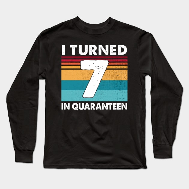 7th Birthday I Turned In Quaranteen 7 Years Old Vintage Shirt Long Sleeve T-Shirt by Krysta Clothing